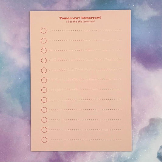 Tomorrow! Tomorrow! I'll Do This Shit Tomorrow! To Do List - Tear Off Notepad