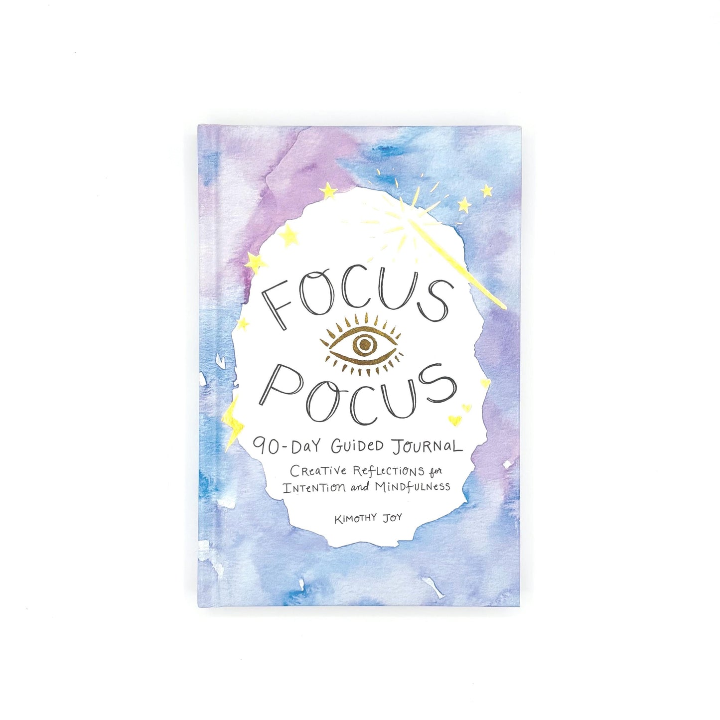 Focus Pocus 90-Day Guided Journal By Kimothy Joy - Creative Reflections on Intention and Mindfulness