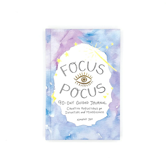 Focus Pocus 90-Day Guided Journal By Kimothy Joy - Creative Reflections on Intention and Mindfulness